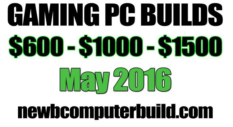 Build a Gaming PC Build May 2016