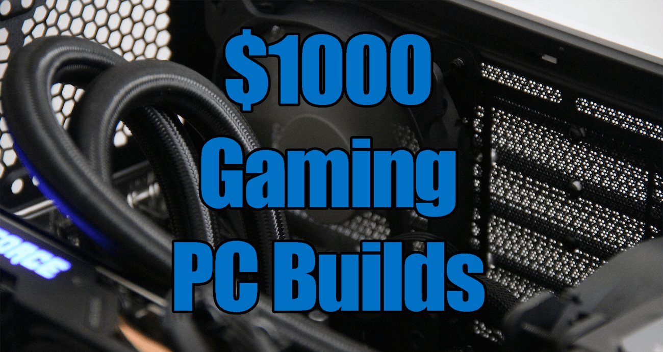 The Best 1000 Gaming PC Build For June 2019 Newb Computer Build