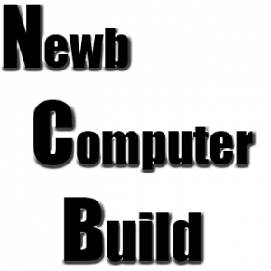 About: Newb Computer Build