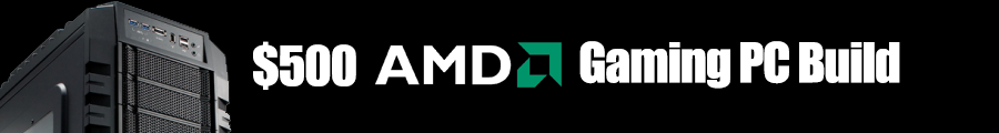 $500 AMD Gaming PC Build