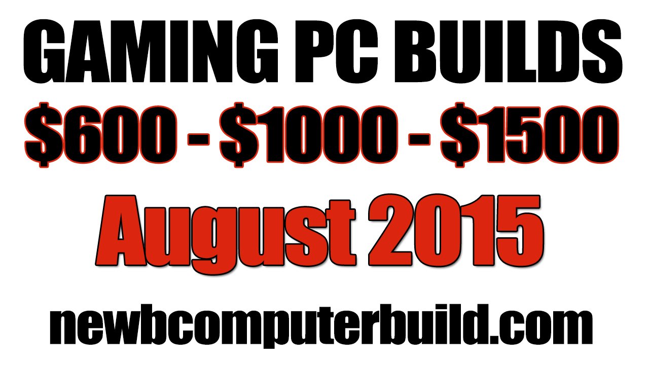 August 2015 Gaming PC Builds