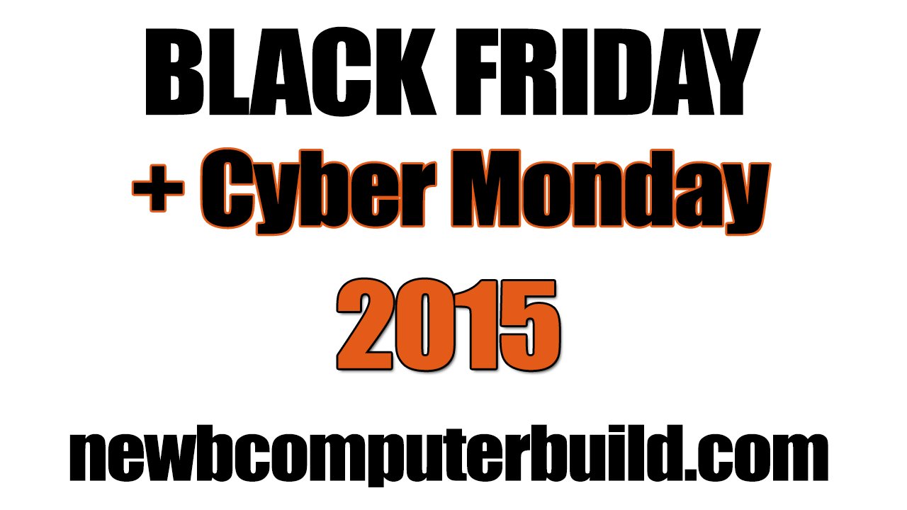 Black Friday and Cyber Monday PC Build Hardware Deals