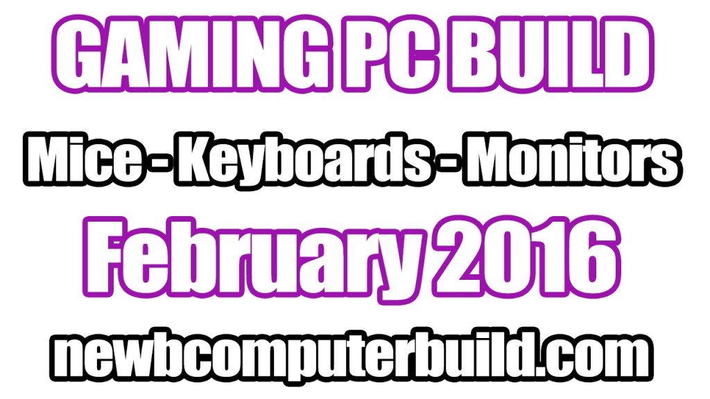 February 2016 - $600 $1000 & $1500 Gaming PC Builds