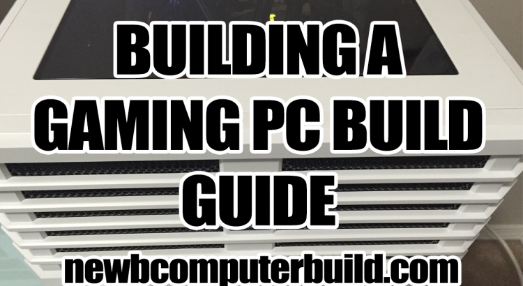 How to Build a Gaming PC 2016