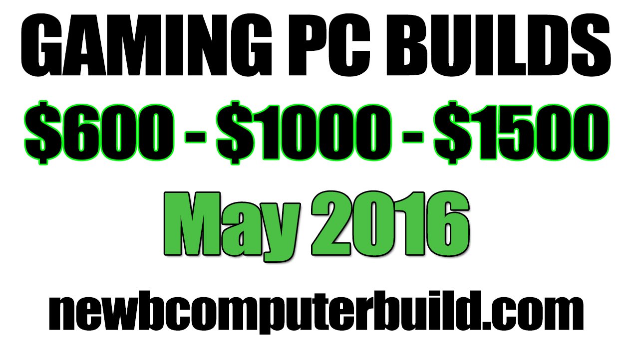 Build a Gaming PC Build May 2016