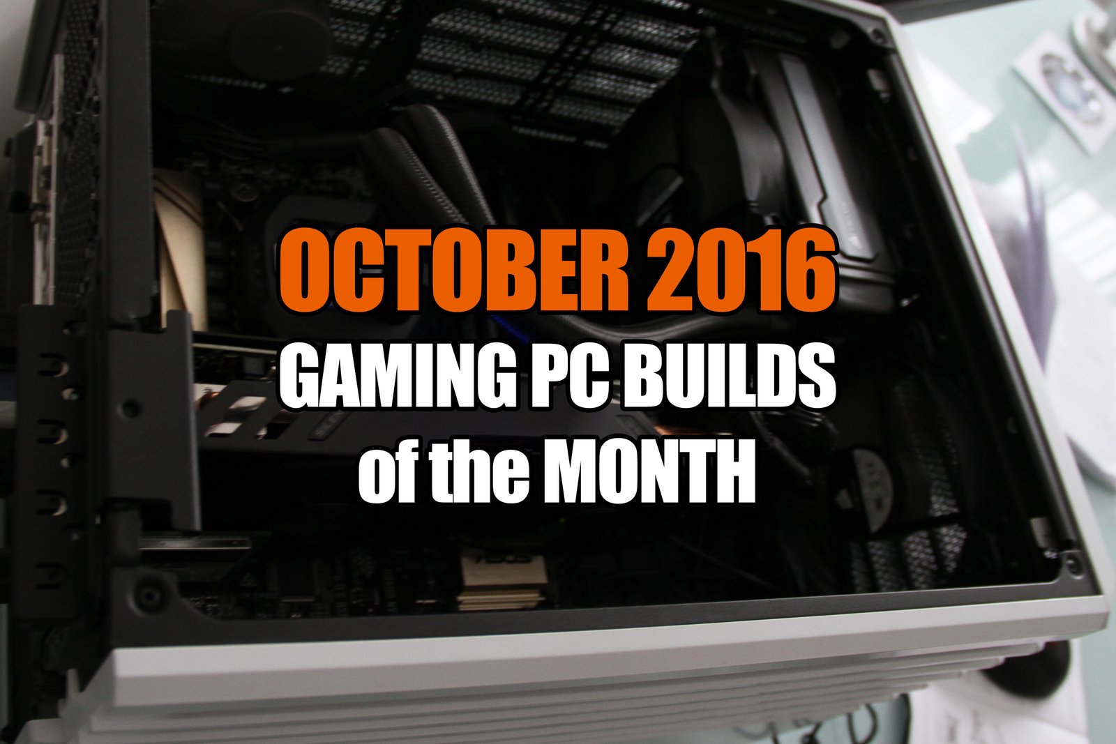 Gaming PC Build 2016 for October $600 $1000 and $1300
