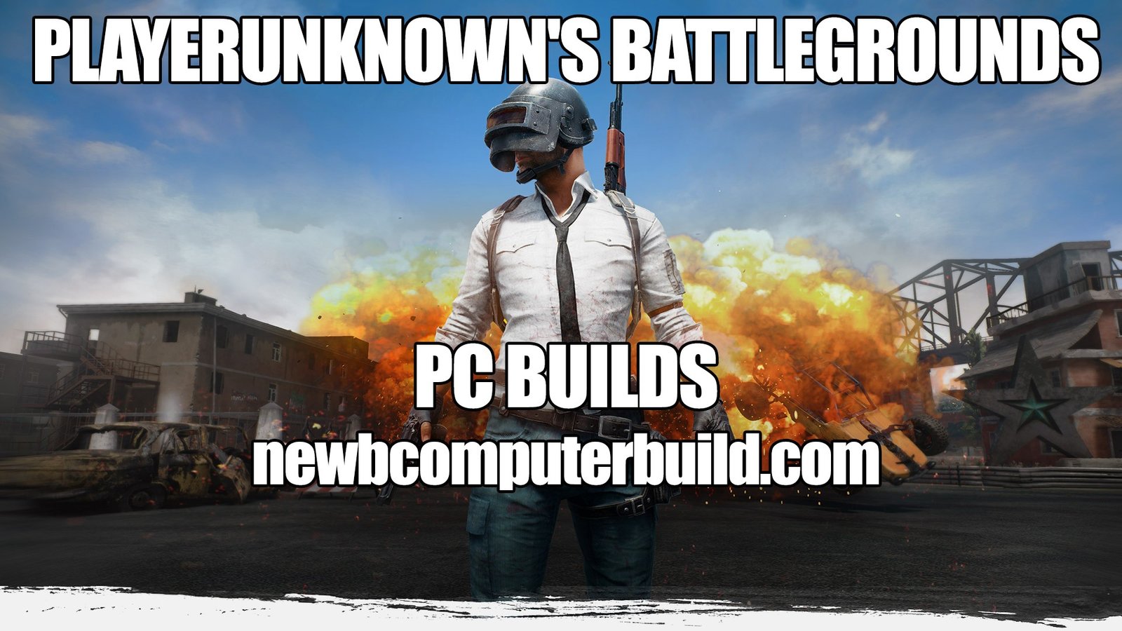 PLAYERUNKNOWN's BATTLEGROUNDS (PUBG) Best PC Build