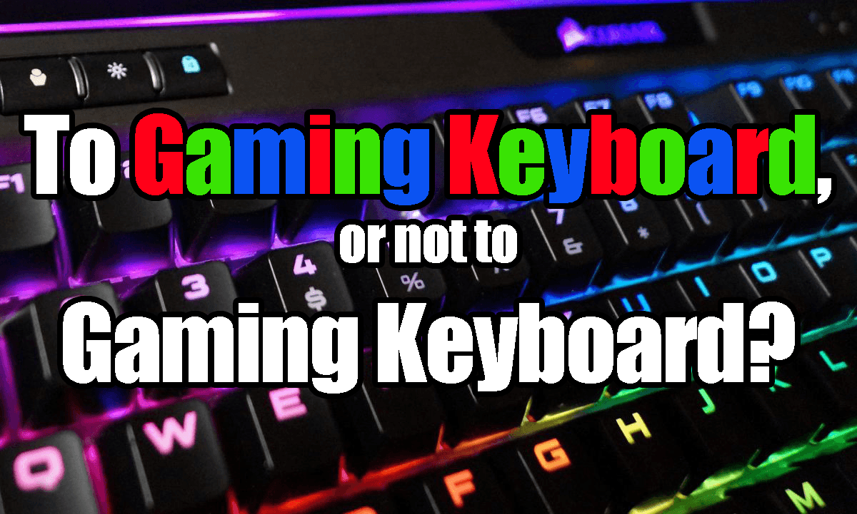 5 Reasons Why You Should Get a Gaming Keyboard