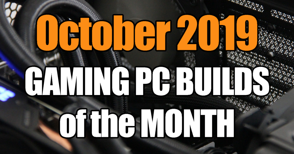 October-2019-Gaming-PC-Builds-of-the-Month