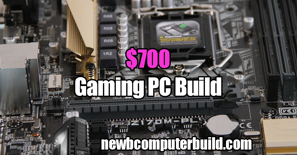 The Best $700 Gaming PC Build for 2021