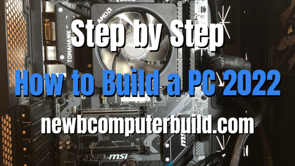 Step by Step How to Build a PC 2022 - Newb Computer Build