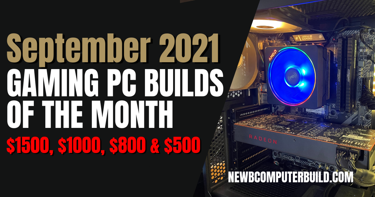 Stor eg Cosmic nødsituation The Best Gaming PC Builds for September 2021 - Newb Computer Build