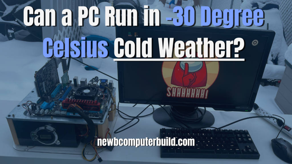 Can a PC Run in -30 Degree Celsius Cold Weather