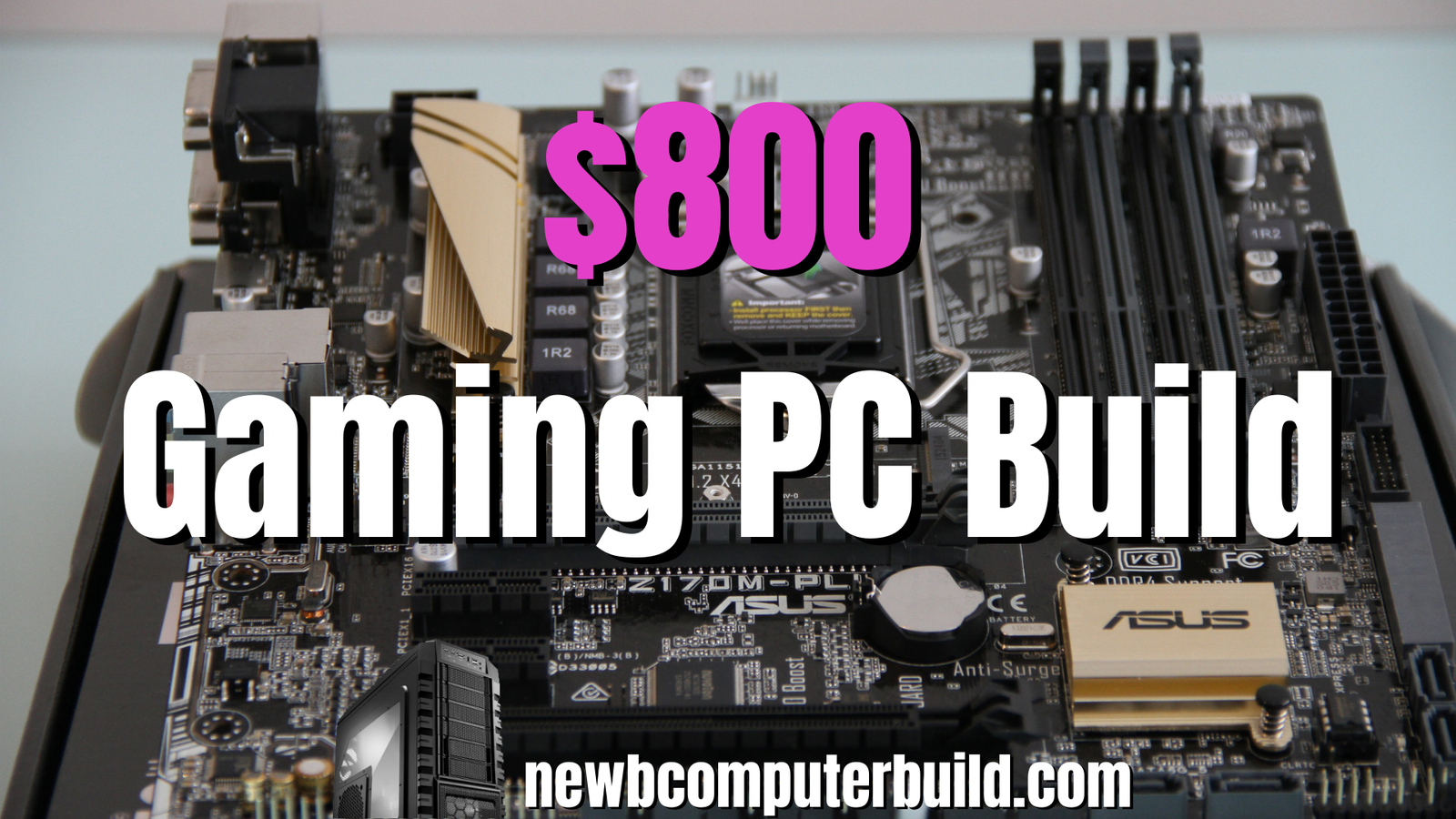 The Best $800 PC Build for 2022
