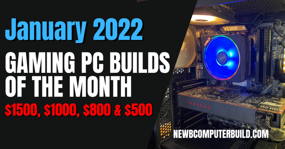 The Best January 2022 PC Builds - Newb Computer Build