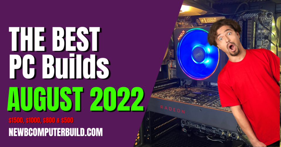 The Best August 2022 Gaming PC Builds of the Month