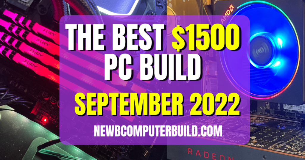 The Best $1500 PC Build for September 2022