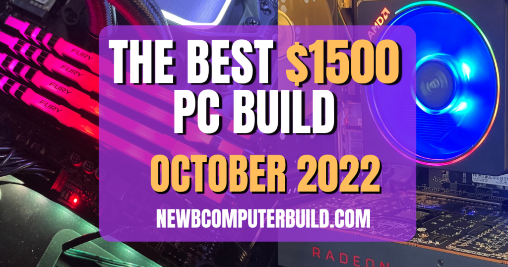 The Best $1500 PC Build for October 2022