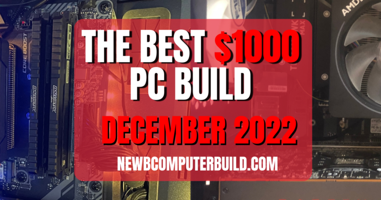 The Best $1000 PC Build December 2022 - Newb Computer Build