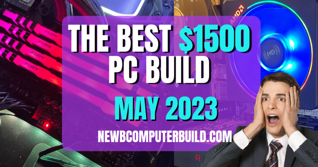 The Best $1500 Gaming PC Build for May 2023