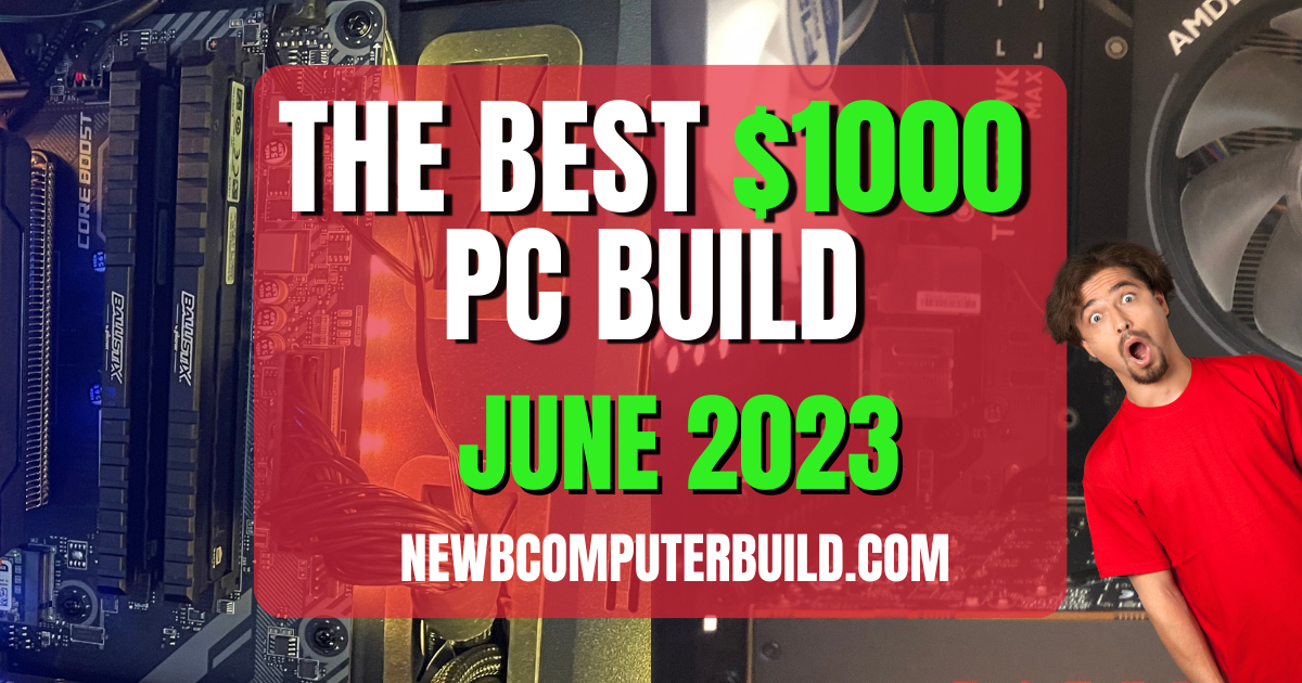 The Best Gaming PC Builds For $1000