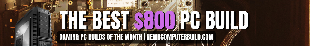 Best $800 Gaming PC Build of the Month - Newb Computer Build