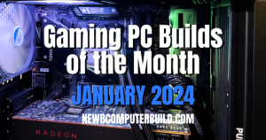 January 2024 Gaming PC Builds The Best Of 1 300x158 