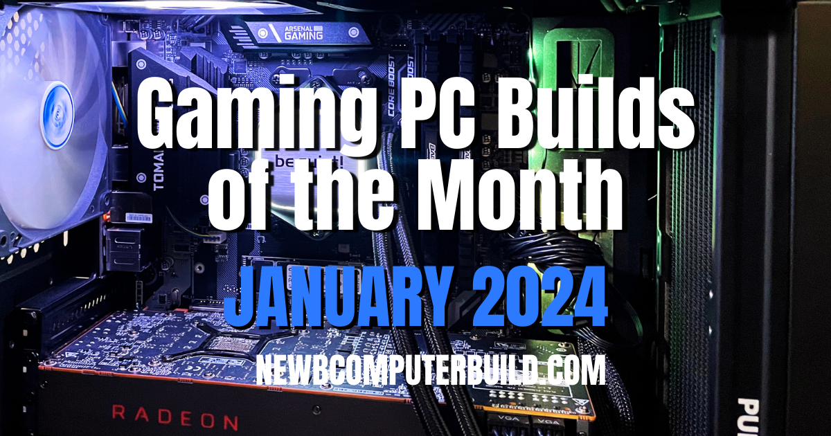 Featured image for “Best PC Builds for January 2024 for Under $1500, $1000, $800 and $500”